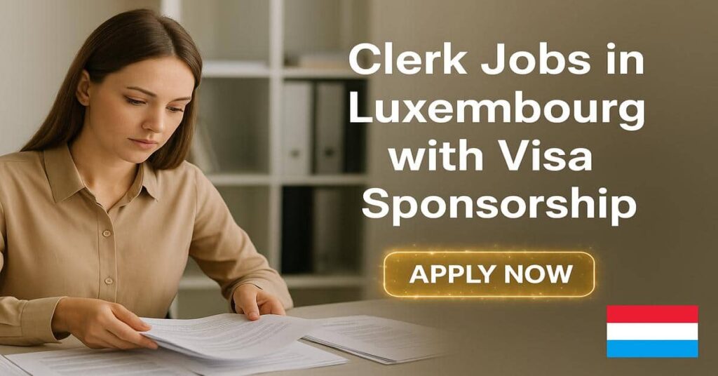 Clerk Jobs in Luxembourg with Visa Sponsorship