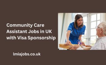 Community Care Assistant Jobs in UK with Visa Sponsorship