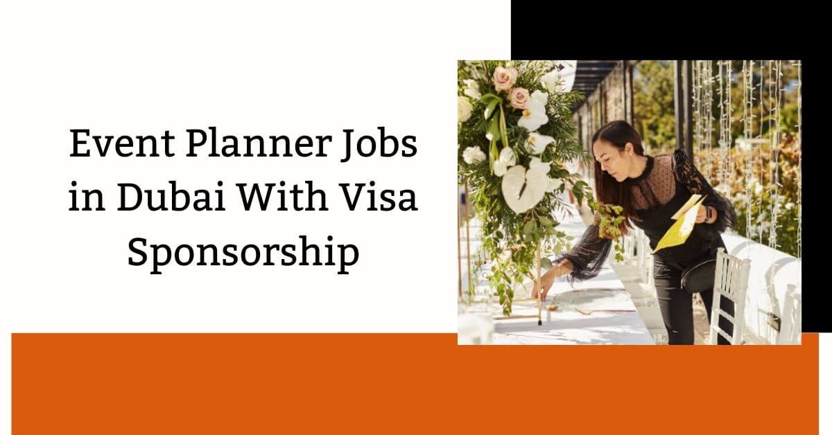 Event Planner Jobs in Dubai With Visa Sponsorship