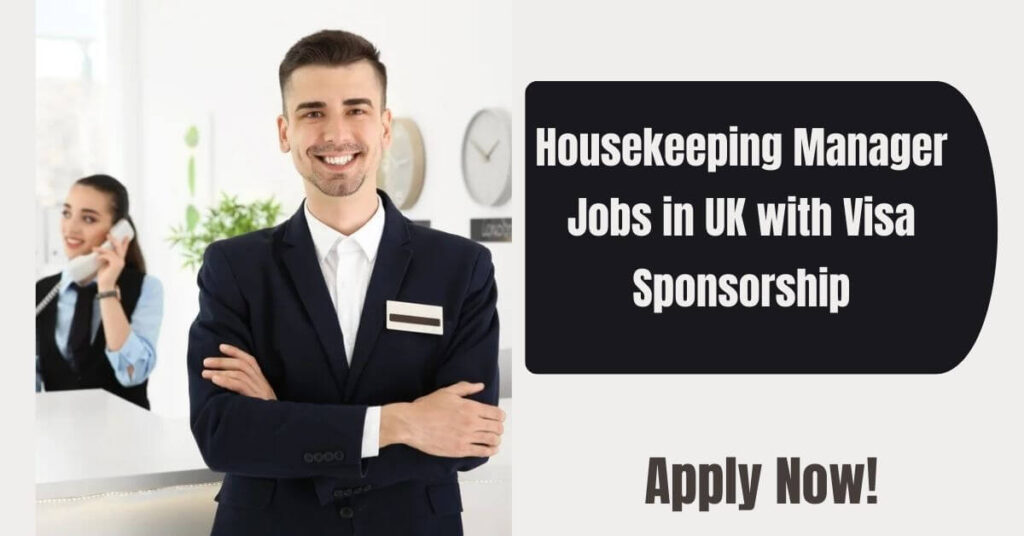 Housekeeping Manager Jobs in UK with Visa Sponsorship