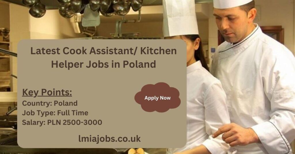 Latest Cook Assistant Kitchen Helper Jobs in Poland