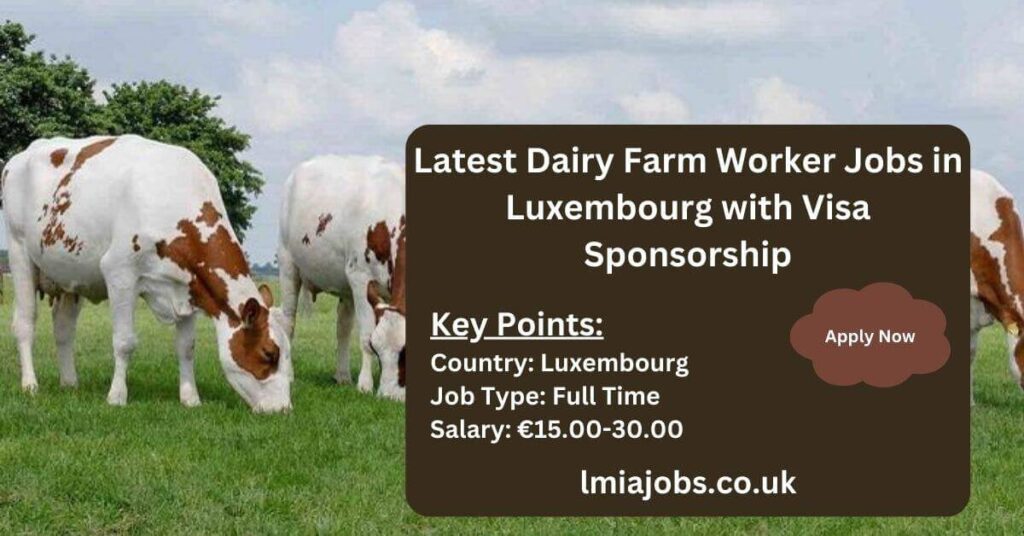 Latest Dairy Farm Worker Jobs in Luxembourg with Visa Sponsorship