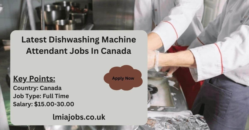 Latest Dishwashing Machine Attendant Jobs In Canada