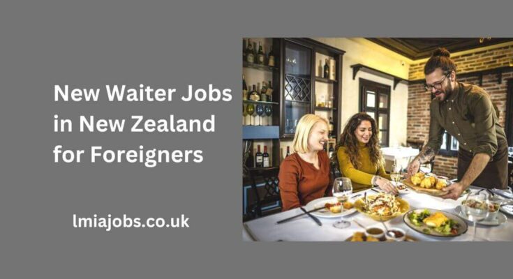 New Waiter Jobs in New Zealand for Foreigners