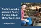 Visa Sponsorship Assistant Poultry Workers Jobs in UK For Foreigners