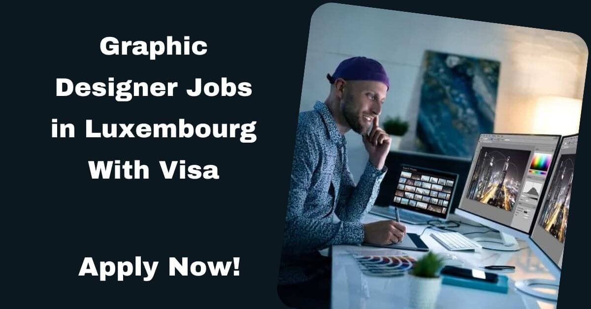 Graphic Designer Jobs in Luxembourg With Visa