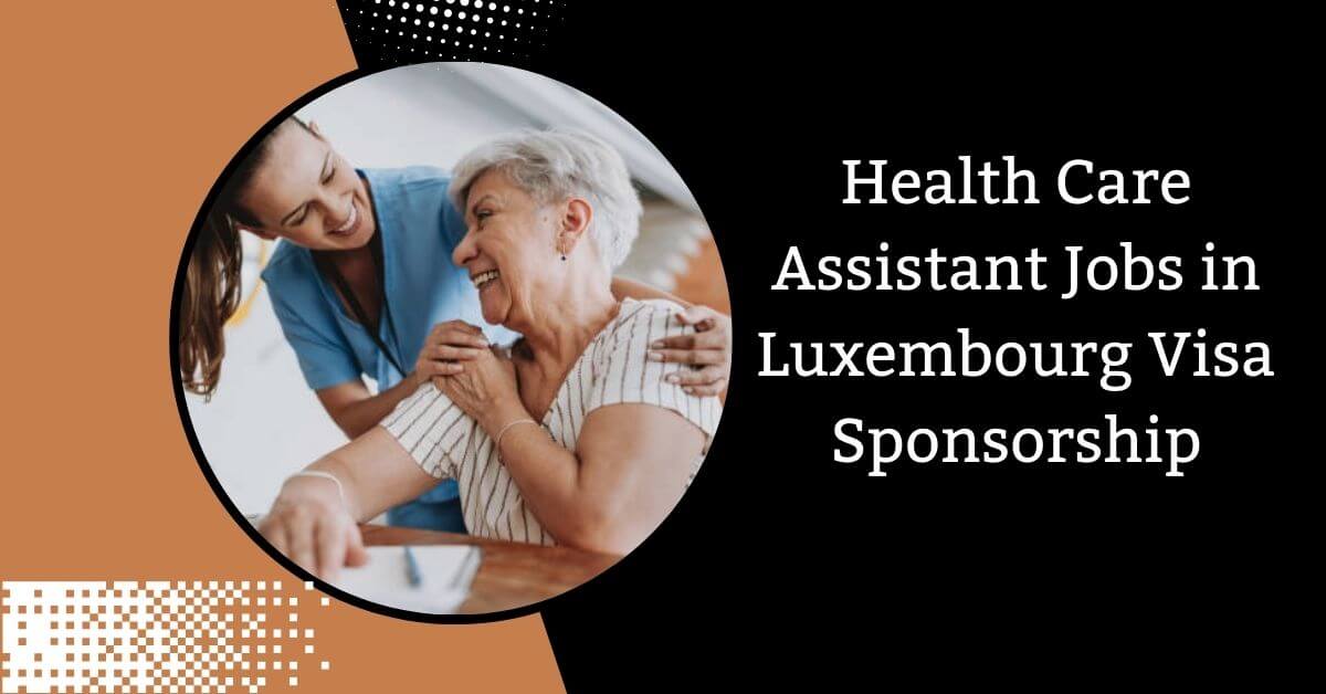 Health Care Assistant Jobs in Luxembourg
