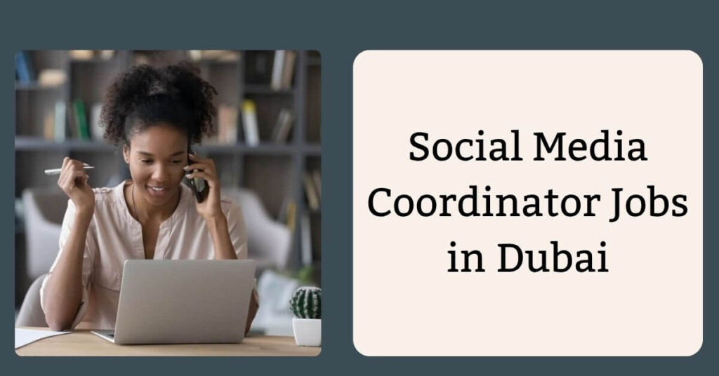 Social Media Coordinator Jobs in Dubai