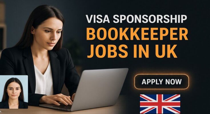 Visa Sponsorship Bookkeeper Jobs in UK