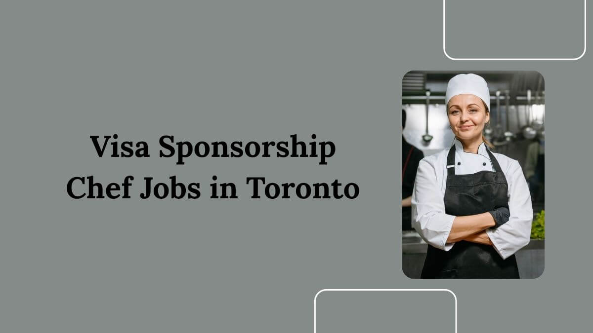 Visa Sponsorship Chef Jobs in Toronto