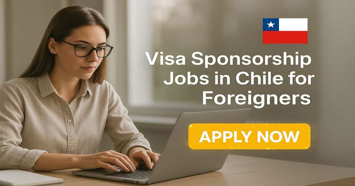 Visa Sponsorship Jobs in Chile for Foreigners