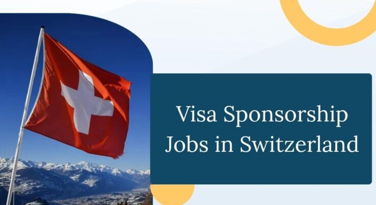 Visa Sponsorship Jobs in Switzerland