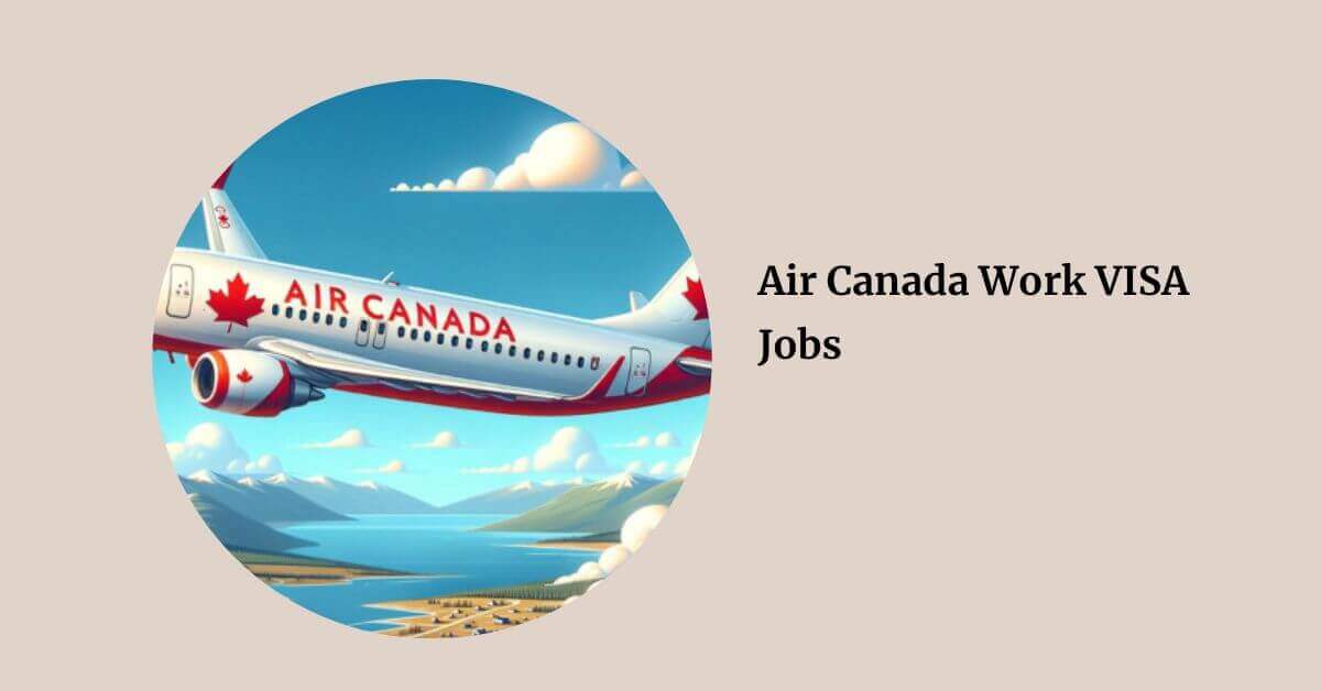 Air Canada Work VISA Jobs
