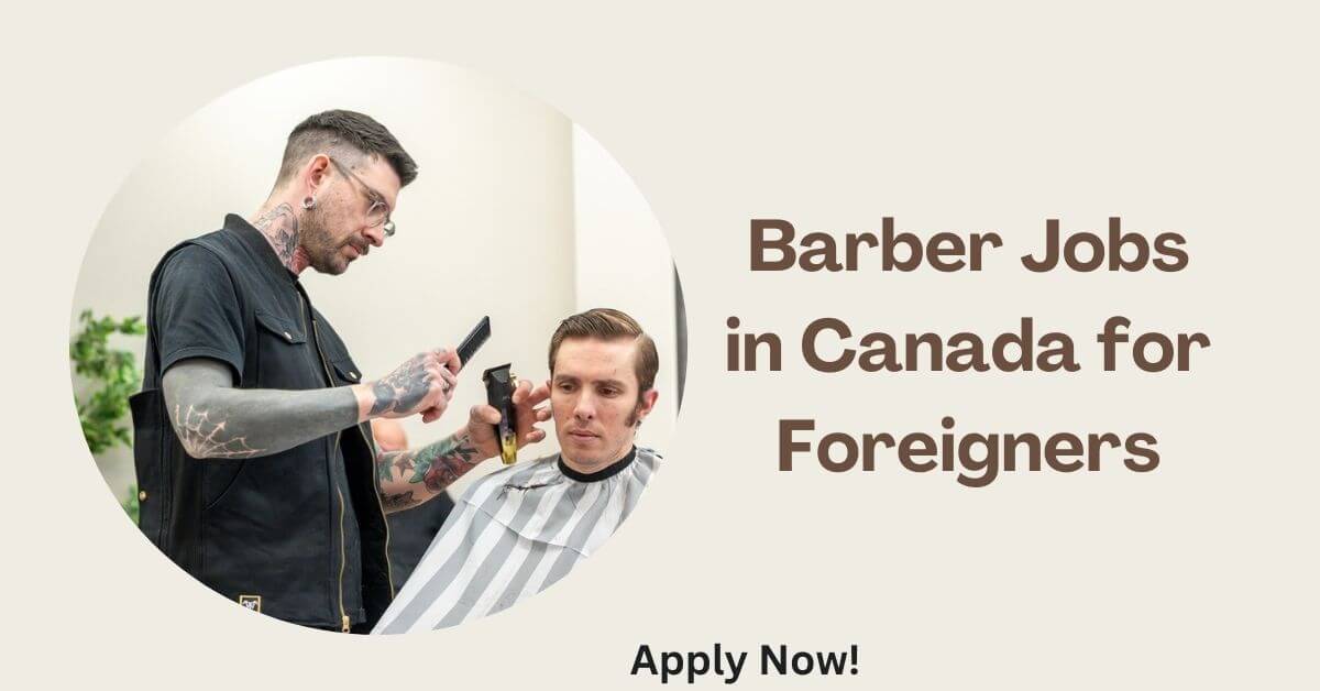 Barber Jobs in Canada for Foreigners
