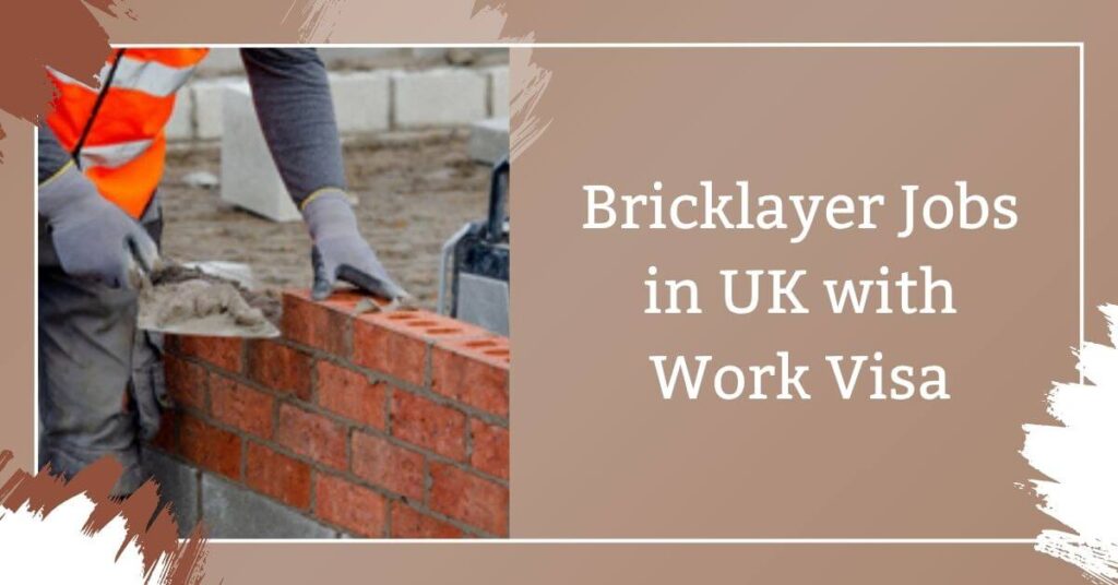 Bricklayer Jobs in UK with Work Visa