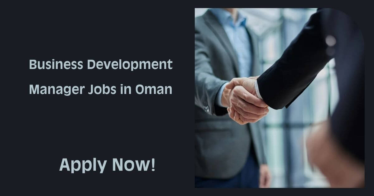 Business Development Manager Jobs in Oman