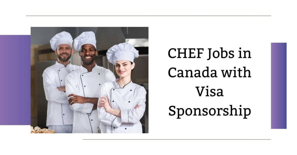 CHEF Jobs in Canada with Visa Sponsorship