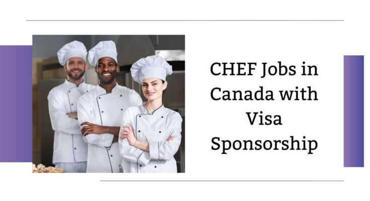 CHEF Jobs in Canada with Visa Sponsorship