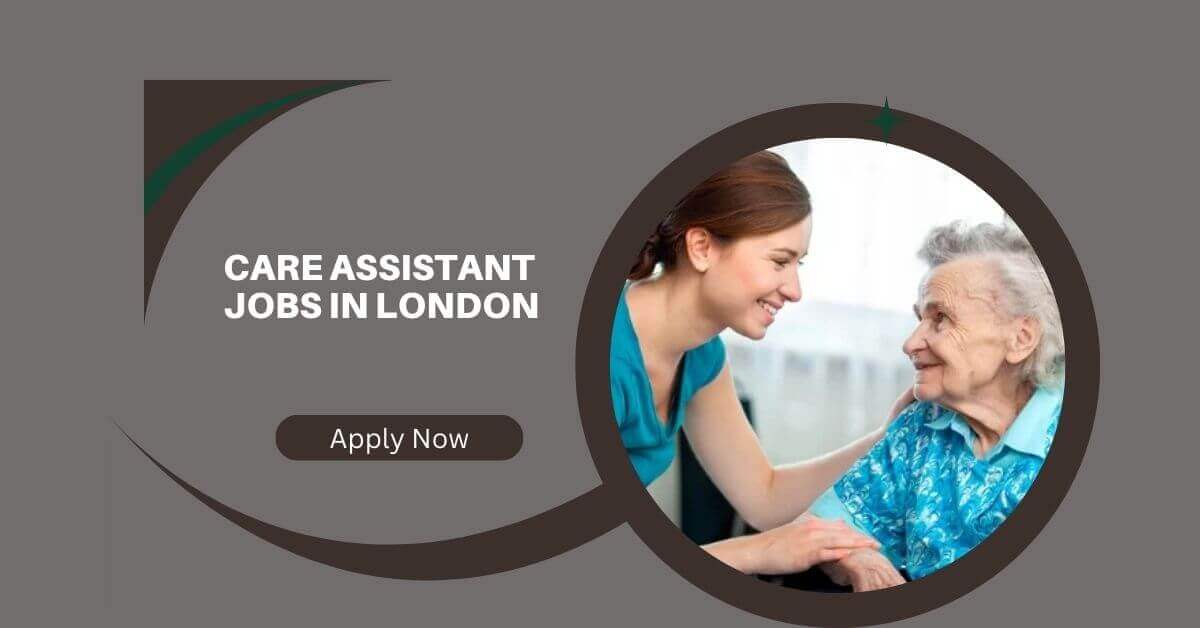 Care Assistant Jobs in London