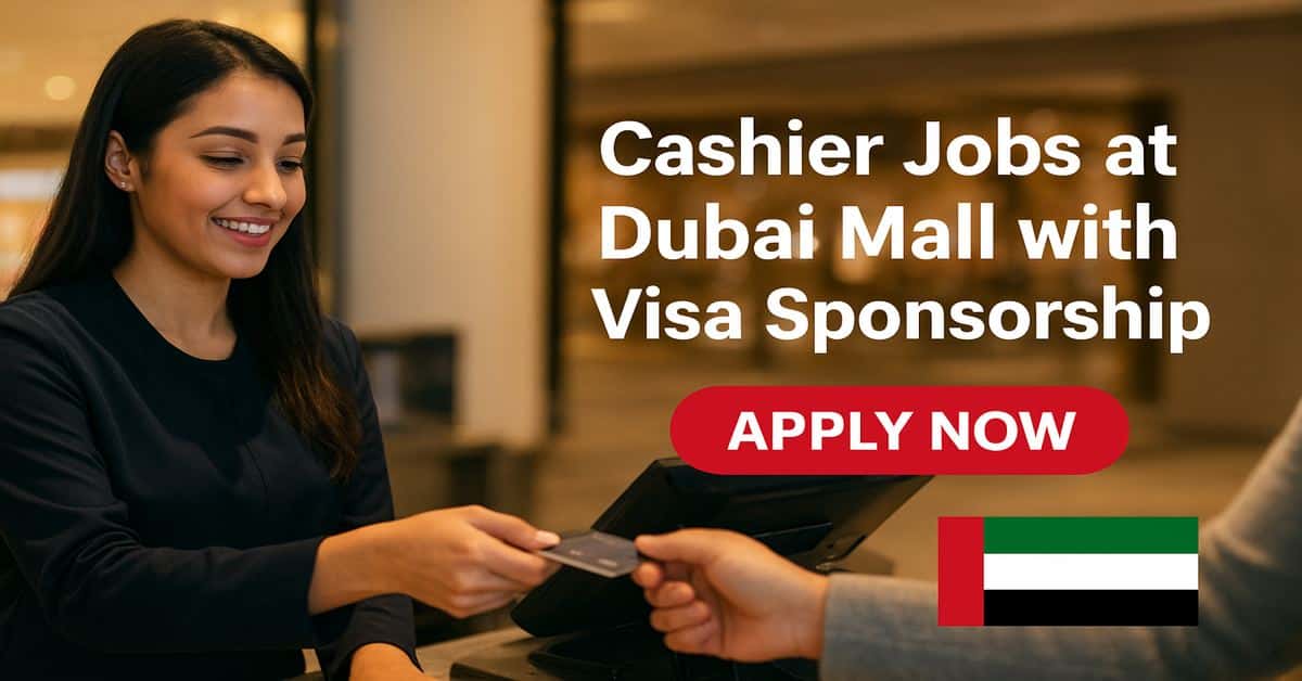 Cashier Jobs at Dubai Mall with Visa Sponsorship