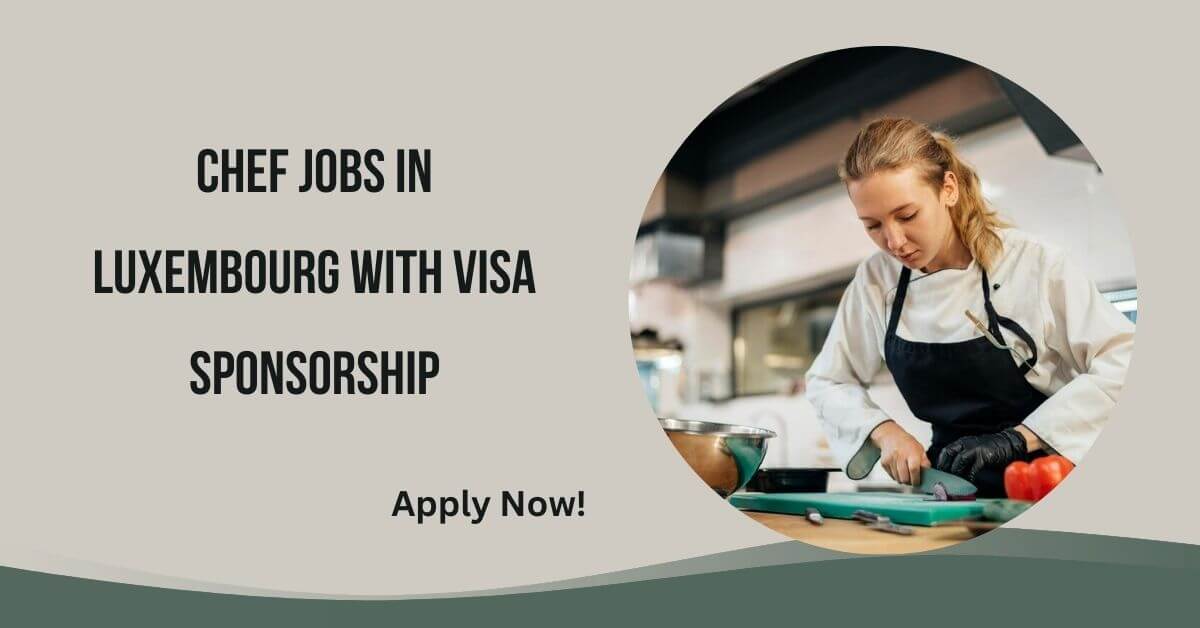 Chef Jobs in Luxembourg with Visa Sponsorship