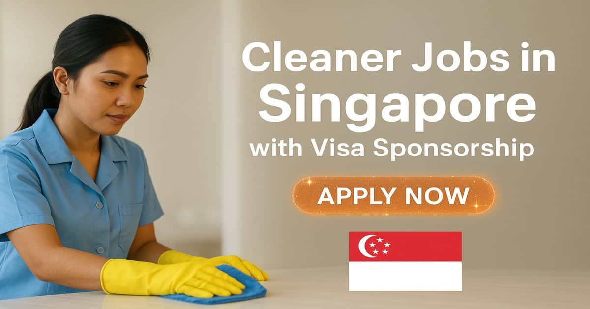 Cleaner Jobs in Singapore with Visa Sponsorship