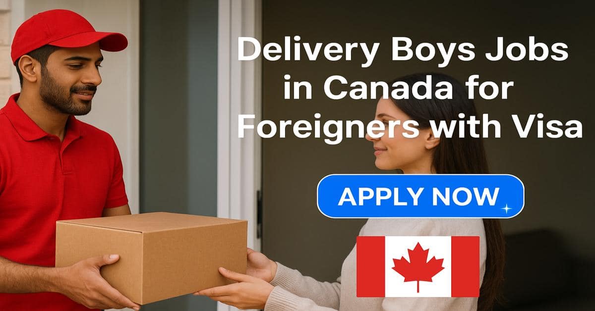 Delivery Boys Jobs in Canada for Foreigners with Visa