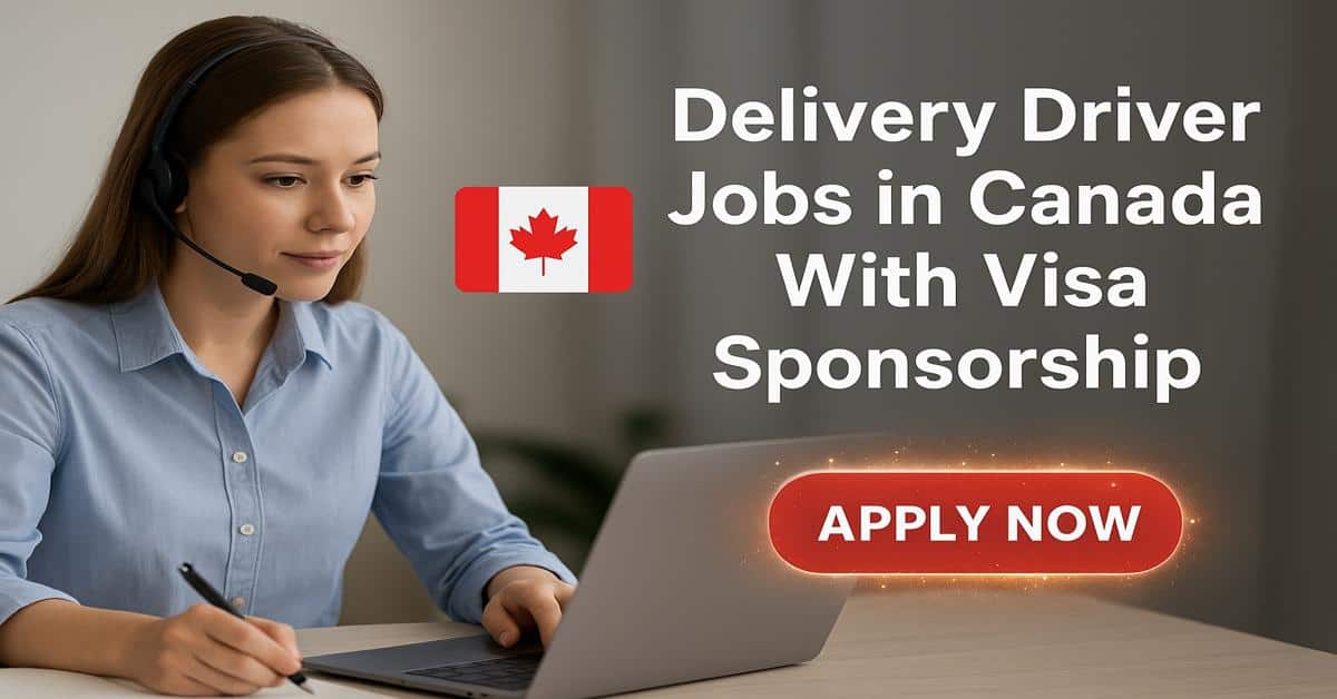 Delivery Driver Jobs in Canada With Visa Sponsorship