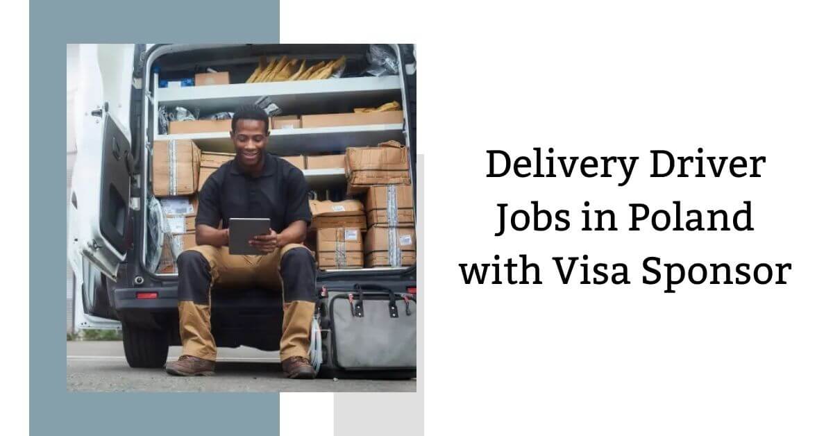 Delivery Driver Jobs in Poland with Visa Sponsor