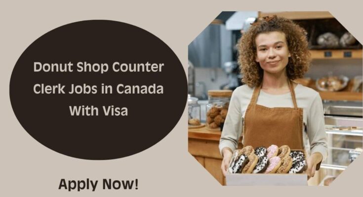 Donut Shop Counter Clerk Jobs in Canada With Visa