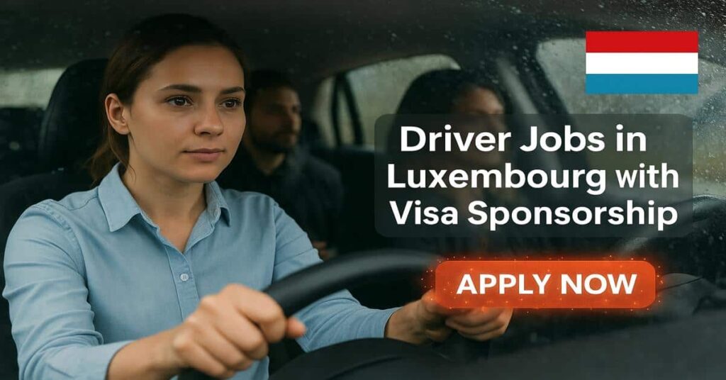 Driver Jobs in Luxembourg with Visa Sponsorship