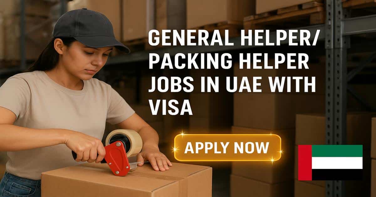 General Helper Packing Helper Jobs in UAE with Visa