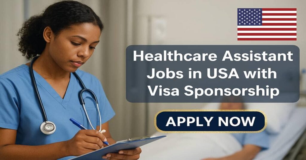 Healthcare Assistant Jobs in USA with Visa Sponsorship