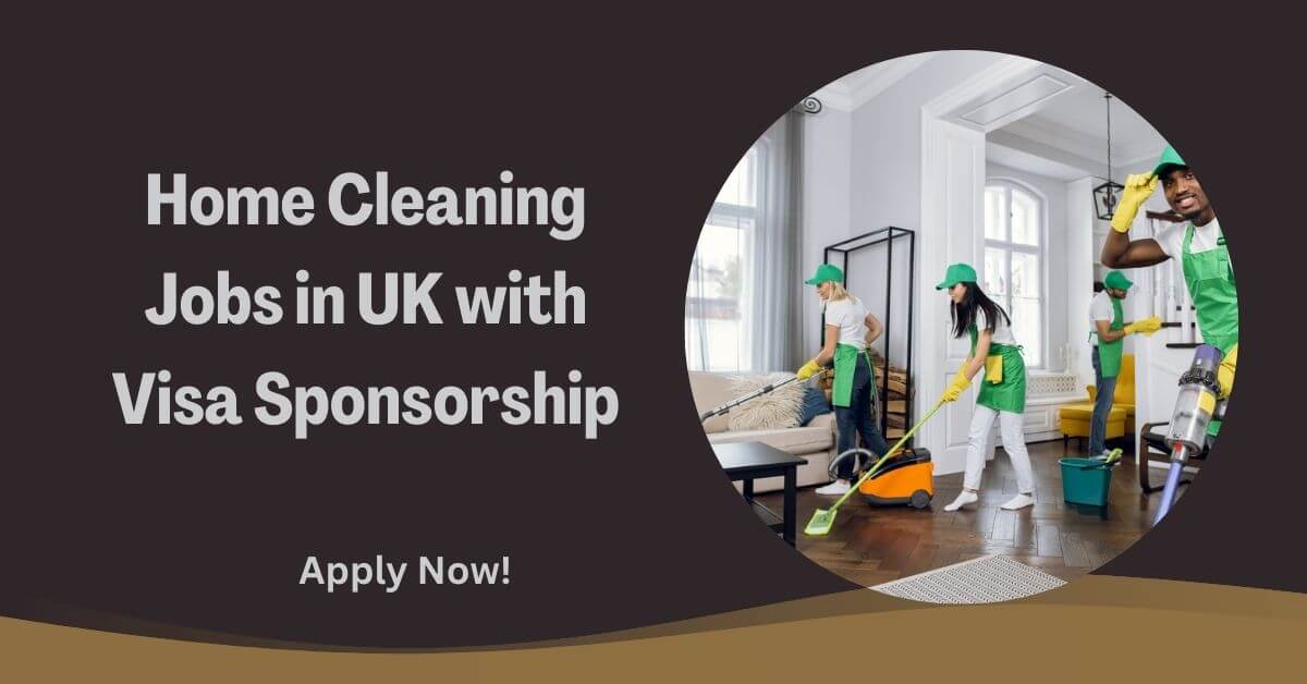 Home Cleaning Jobs in UK with Visa Sponsorship