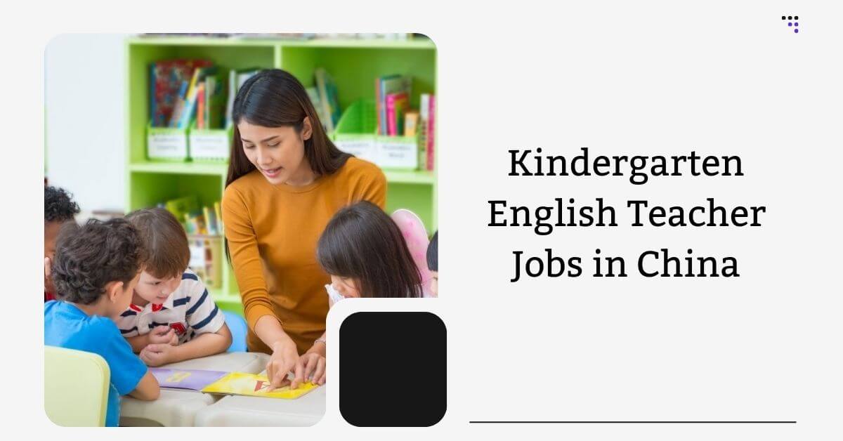 Kindergarten English Teacher Jobs in China