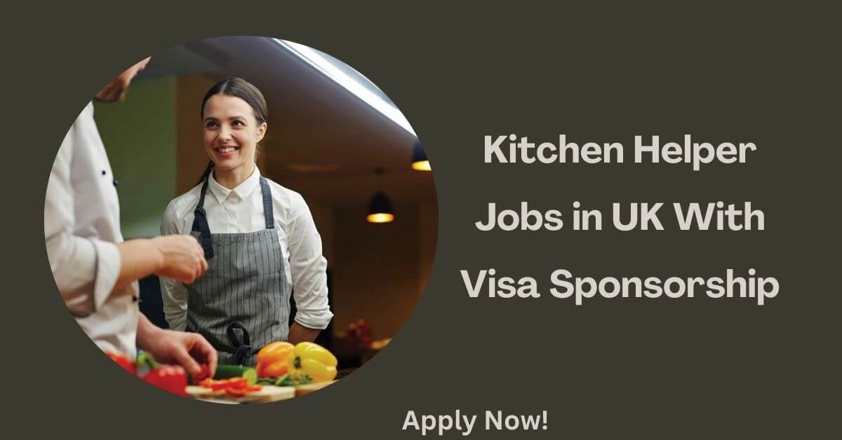 Kitchen Helper Jobs in UK With Visa Sponsorship
