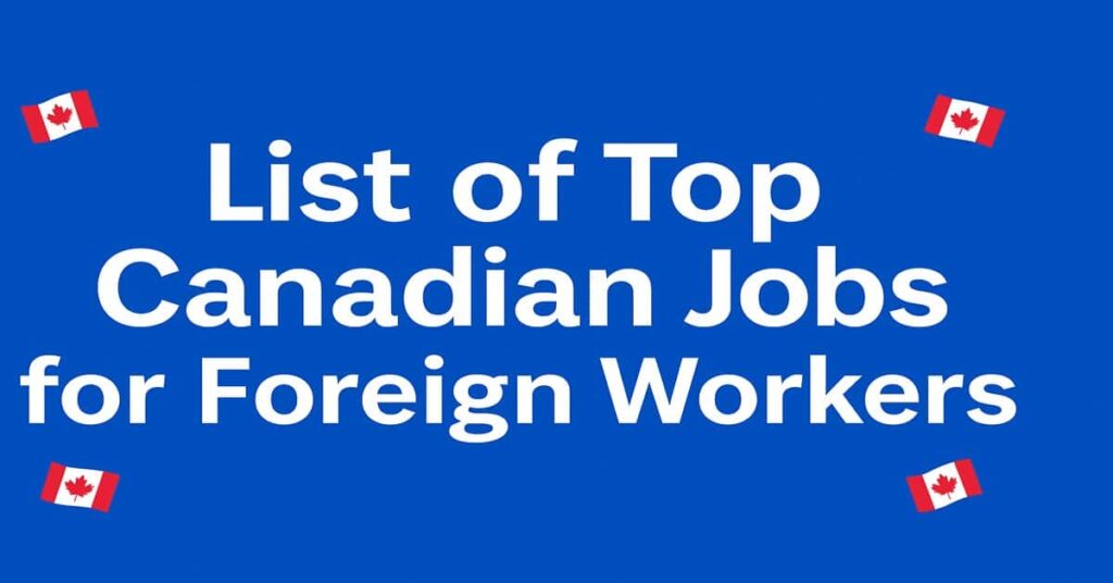 List of Top Canadian Jobs for Foreign Workers