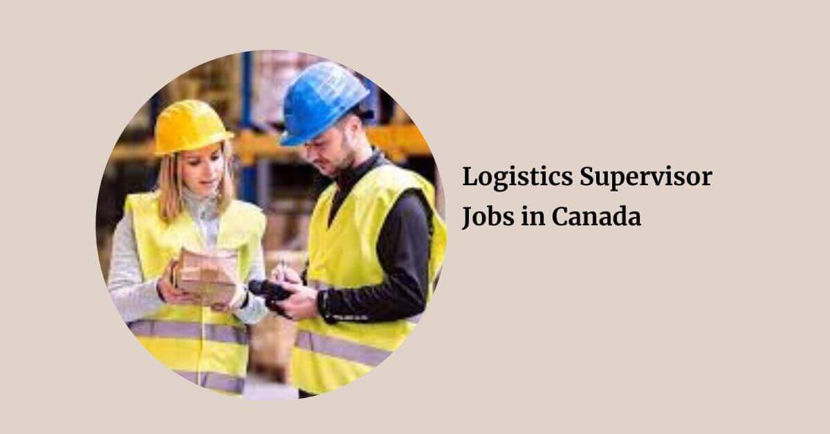 Logistics Supervisor Jobs in Canada
