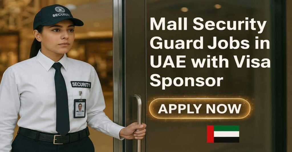 Mall Security Guard Jobs in UAE with Visa Sponsor