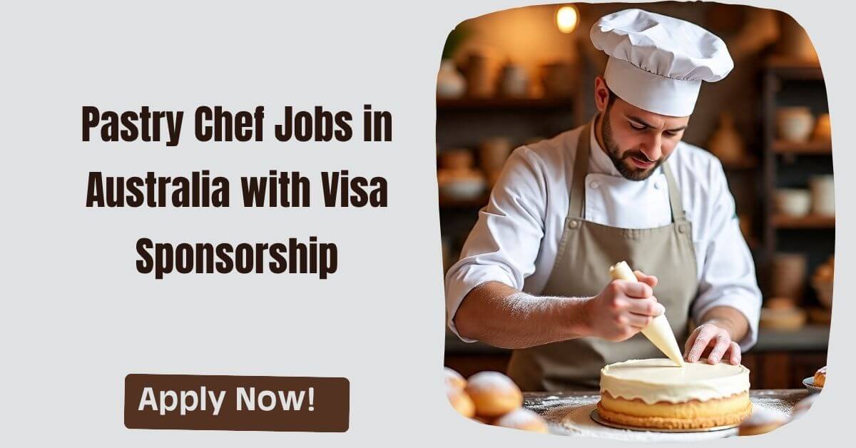 Pastry Chef Jobs in Australia with Visa Sponsorship