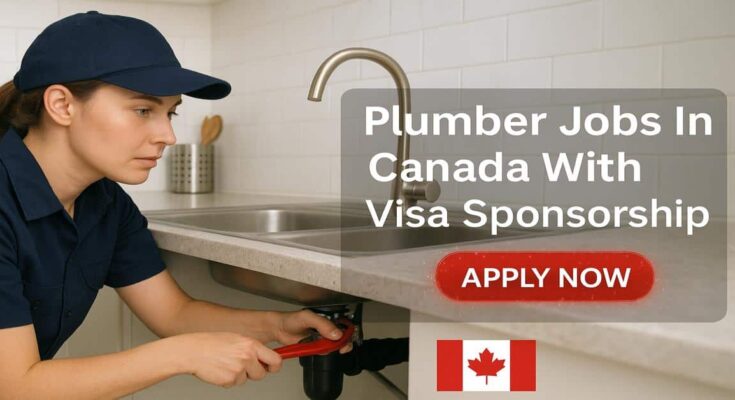 Plumber Jobs In Canada With Visa Sponsorship