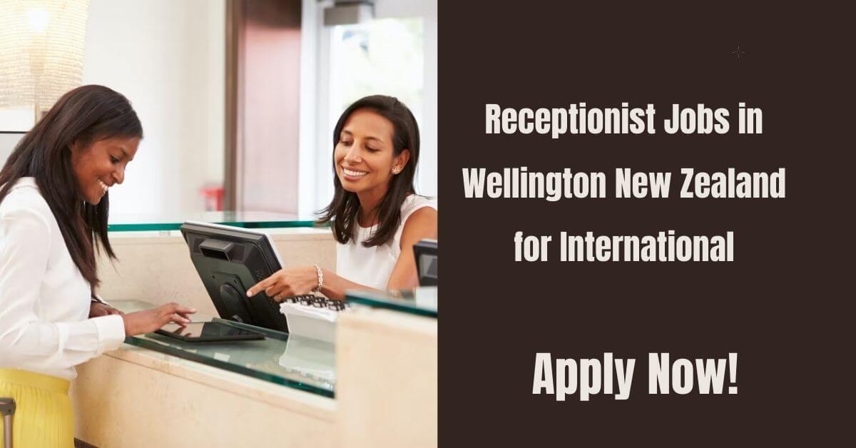 Receptionist Jobs in Wellington New Zealand for International