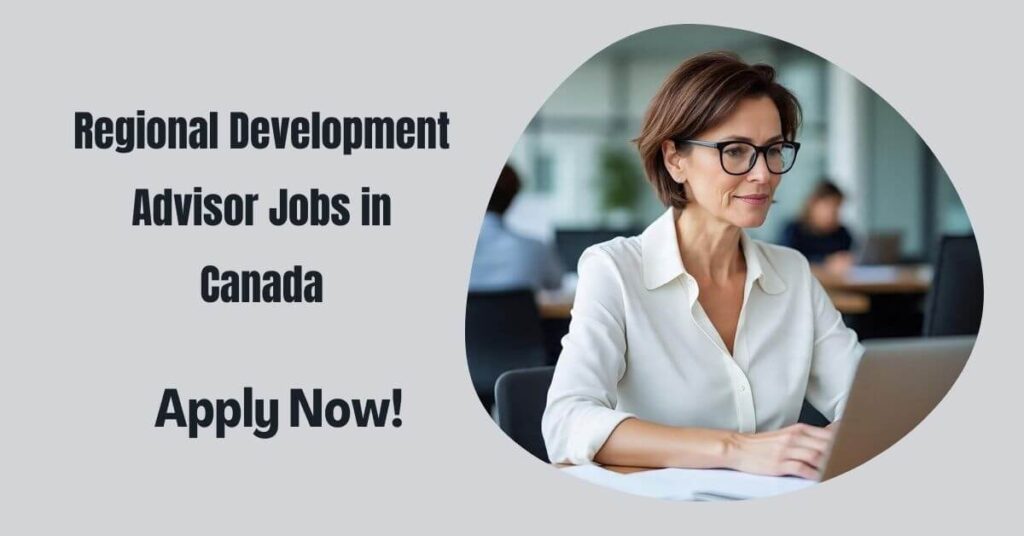 Regional Development Advisor Jobs in Canada