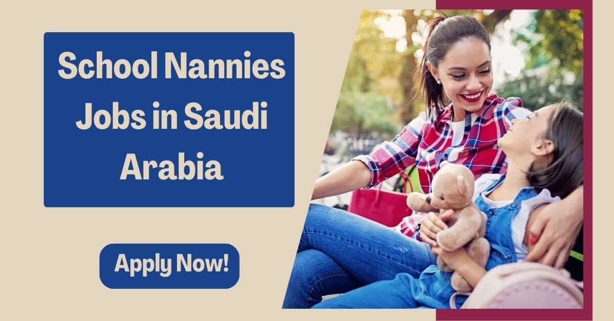 School Nannies Jobs in Saudi Arabia