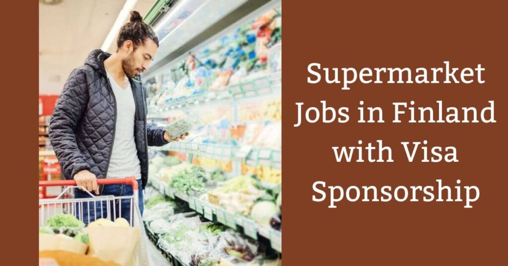 Supermarket Jobs in Finland with Visa Sponsorship