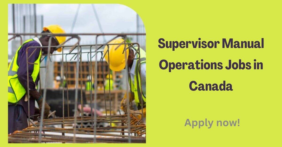 Supervisor Manual Operations Jobs in Canada
