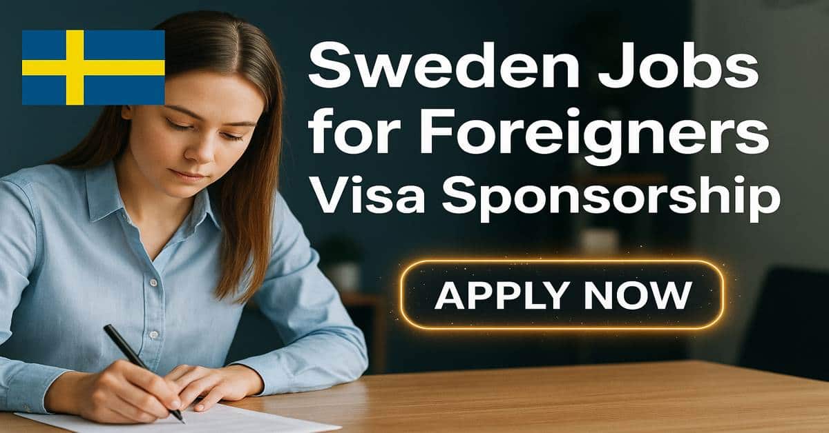 Sweden Jobs for Foreigners Visa Sponsorship