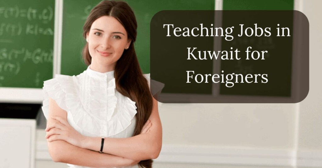 Teaching Jobs in Kuwait for Foreigners