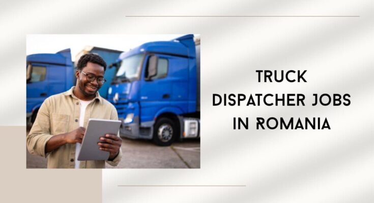 Truck Dispatcher Jobs in Romania