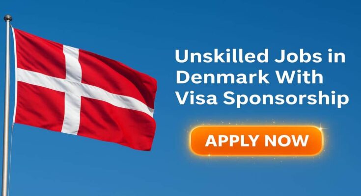 Unskilled Jobs in Denmark With Visa Sponsorship